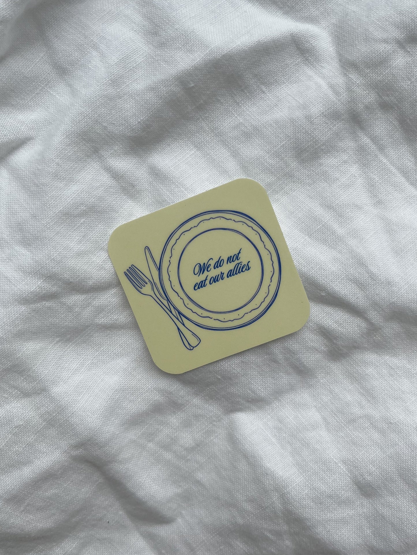 We Do Not Eat Our Allies Sticker