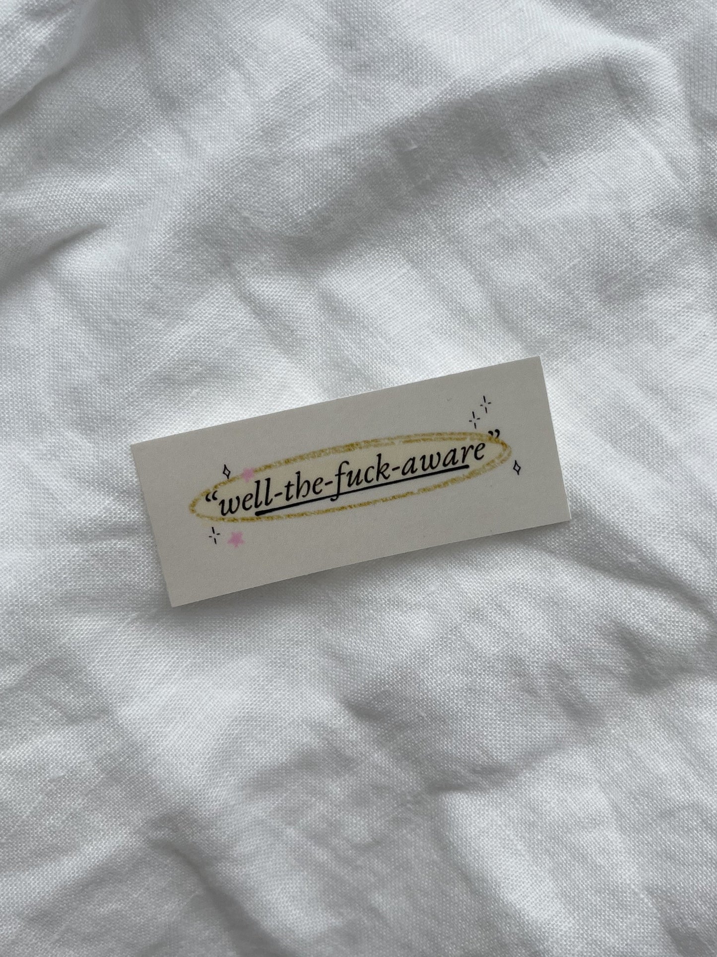 Well The F*ck Aware Sticker