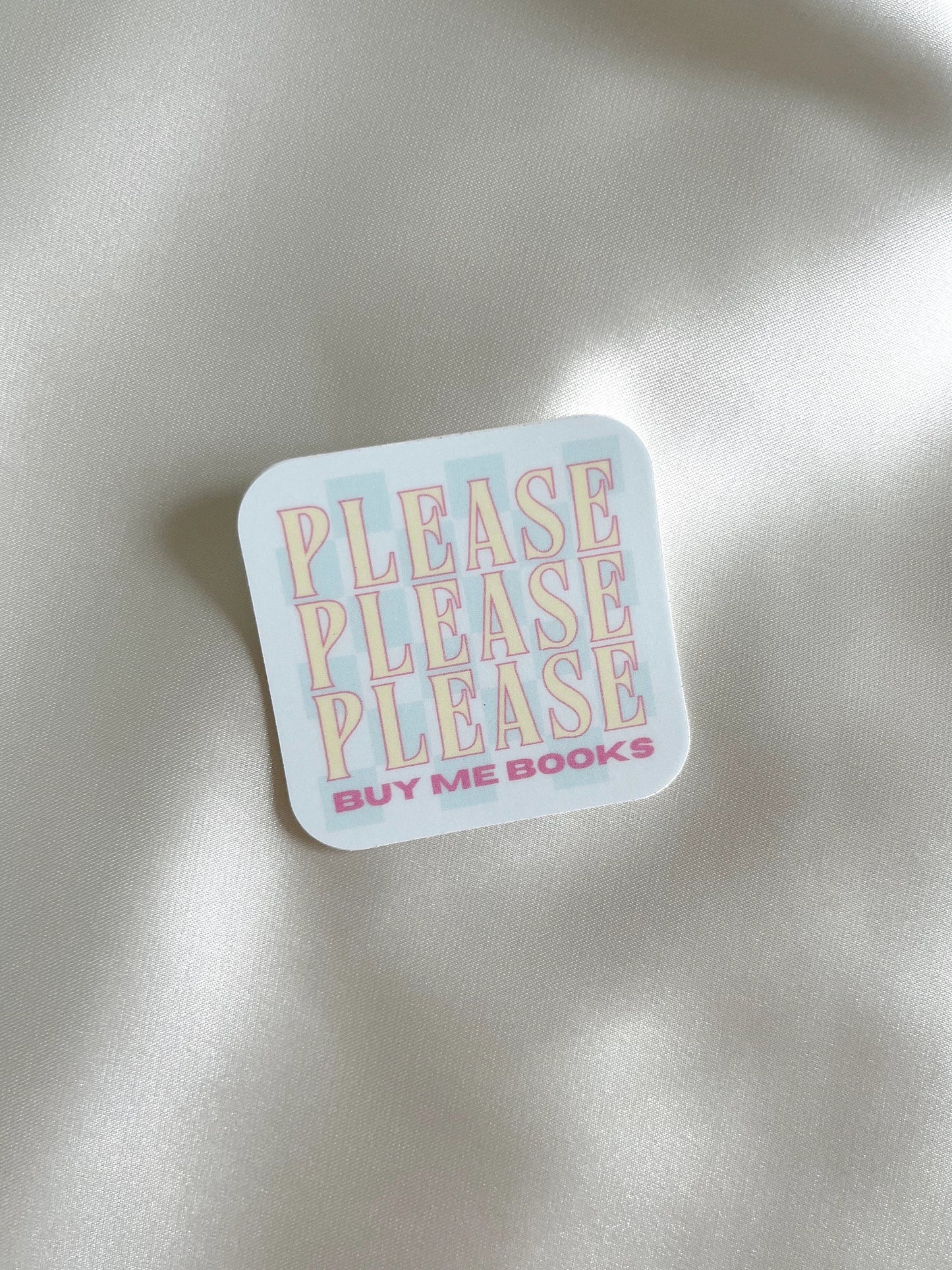 Please Please Please Buy Me Books Sticker